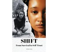 SHIFT: From Survival to Self-Trust