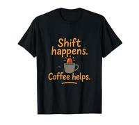 Shift Happens Coffee Helps Police Officer Design T-Shirt