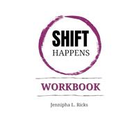 SHIFT Happens: From Broken to Bold, Becoming Who God Called You to Be: WORKBOOK