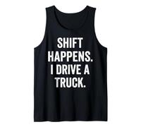 Shift Happens I Drive A Truck Distressed Vintage Tank Top