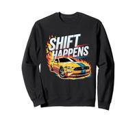 Shift Happens muscle car Sweatshirt