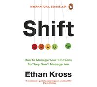 Shift : How to Manage Your Emotions so They Don’t Manage You