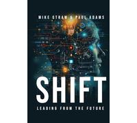 SHIFT: Leading from the Future