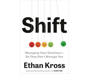 Shift: Managing Your Emotions--So They Don't Manage You