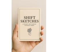 SHIFT SKETCHES: A Pocket Sketchbook for Busy Minds