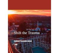 Shift the Trauma: Emotional Processing Journal (HEALING VIBES)