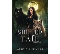 Shifted Fate: Book Four (Broken Luna Series)