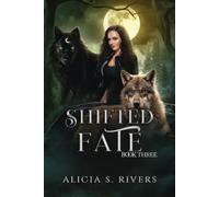 Shifted Fate: Book Three (Broken Luna Series)