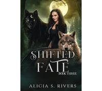 Shifted Fate: Book Three (Broken Luna Series)