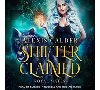 Shifter Claimed (The Royal Mates Series)