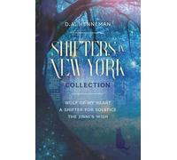 Shifters In New York Collection: Wolf Of My Heart; A Shifter For Solstice; The Jinni's Wish (The Power Of Four Series)