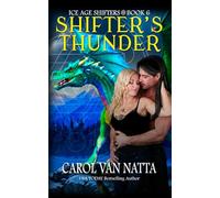 Shifter's Thunder: A Paranormal Shifter Romance with Dragons & Thunderbirds: 6 (Ice Age Shifters)