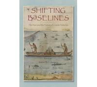 Shifting Baselines: The Past and the Future of Ocean Fisheries