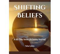 Shifting Beliefs: A 60-Day Inner Alchemy Journal
