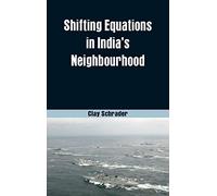 Shifting Equations in India's Neighbourhood