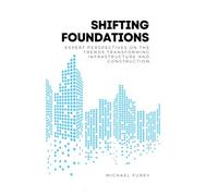 Shifting Foundations: Expert Perspectives on the Trends Transforming Infrastructure and Construction