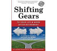 Shifting Gears to Your Life and Work After Retirement: Second Edition