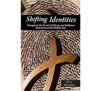 Shifting Identities: Changes in the Social, Political, and Religious Structures in the Arab World