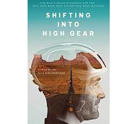 Shifting into High Gear: One Man's Grave Diagnosis and the Epic Bike Ride That Taught Him What Matters