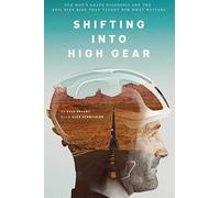 Shifting into High Gear: One Man's Grave Diagnosis and the Epic Bike Ride That Taught Him What Matters