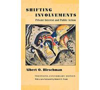 Shifting Involvements: Private Interest and Public Action (Eliot Janeway Lectures on Historical Economics): Private Interest and Public Action - Twentieth-Anniversary Edition