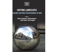 Shifting Landscapes: Education and Urban Transformations in India (Metamorphoses of the Political: Multidisciplinary Approaches)