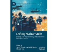 Shifting Nuclear Order: Strategic Stability, Diplomacy, and Sanctions in a Multipolar World (Palgrave Studies in Strategic Warfare)