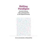 Shifting Paradigms: Growth, Finance, Jobs, and Inequality in the Digital Economy