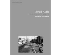 Shifting Places: Peter Downsbrough, the Photographs: 12 (Lieven Gevaert Series, 12)