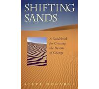 Shifting Sands: A Guidebook for Crossing the Deserts of Change (UK PROFESSIONAL GENERAL REFERENCE General Reference)