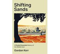 Shifting Sands: A Pocket Essential History of the Middle East