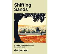 Shifting Sands : A Pocket Essential History of the Middle East
