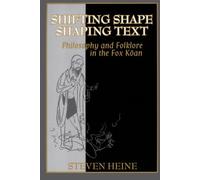 Shifting Shape, Shaping Text: Philosophy and Folklore in the Fox Koan