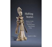 Shifting Stories: History, Gossip, and Lore in Narratives from Tang Dynasty China (Harvard-Yenching Institute Monograph Series): 95