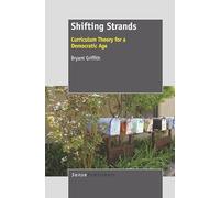 Shifting Strands: Curriculum Theory for a Democratic Age