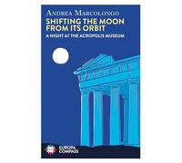 Shifting the Moon from its Orbit: A Night at the Acropolis Museum