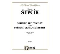 Shifting the Position and Prep. Scale Studies, Op. 8 (Kalmus Edition) (1985-03-01)