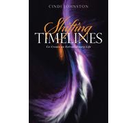 Shifting Timelines : Co-Create an Extraordinary Life
