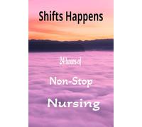 SHIFTS HAPPENS: Daily Nurse Journal
