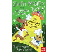 Shifty McGifty and Slippery Sam: The Aliens Are Coming!