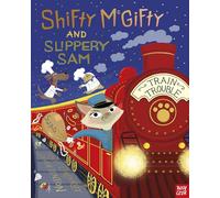 Shifty McGifty and Slippery Sam: Train Trouble – Nosy Crow