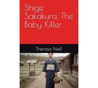 Shige Sakakura, The Baby Killer