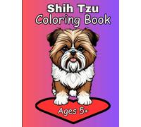 Shih Tzu Coloring Book: Fun do Shih Tzu coloring book for kids aged 5+