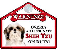 SHIH TZU Dog Gift. High Gloss Plastic Warning Sign 6" x 7" with Suction Sign - for car or house windows, can also be nailed to gates or fences.