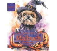 SHIH TZU: Malbuch für Hundefans - Herbstedition mit wunderschönen Herbstmotiven zur Entspannung und kreativen Auszeit (Herzenshunde-Malbuchreihe)