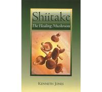 Shiitake: The Healing Mushroom