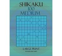 SHIKAKU: 100 Medium Level Puzzles in this Large Print Book with Mixed Grids
