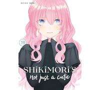 Shikimori's Not Just a Cutie 19 (SHIKIMORIS NOT JUST A CUTIE GN)