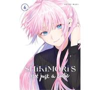 Shikimori's Not Just a Cutie 6 – Kodansha Comics