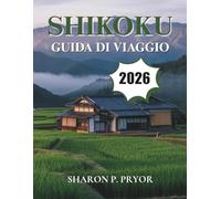 SHIKOKU GUIDA DI VIAGGIO 2026